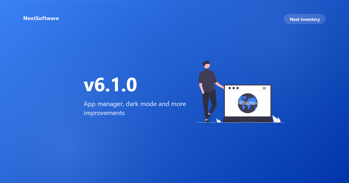 Next Inventory 6.1.0: App Manager, dark mode, and more
