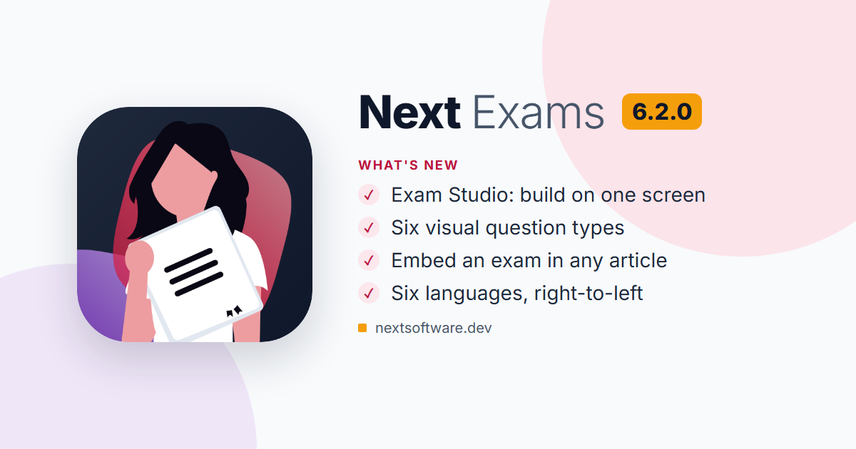 Next Exams 6.2.0: Exam Studio, six visual question types, exam embeds and six new languages